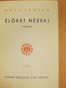 Mécs László - Élőket nézek! (aláírt, számozott példány) [antikvár]
