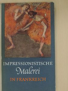 Peter H. Feist - Impressionistische Malerei in Frankreich [antikvár]