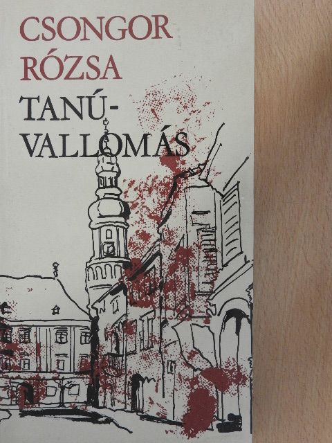 Csongor Rózsa - Tanúvallomás [antikvár]