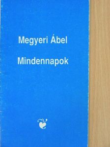 Megyeri Ábel - Mindennapok [antikvár]