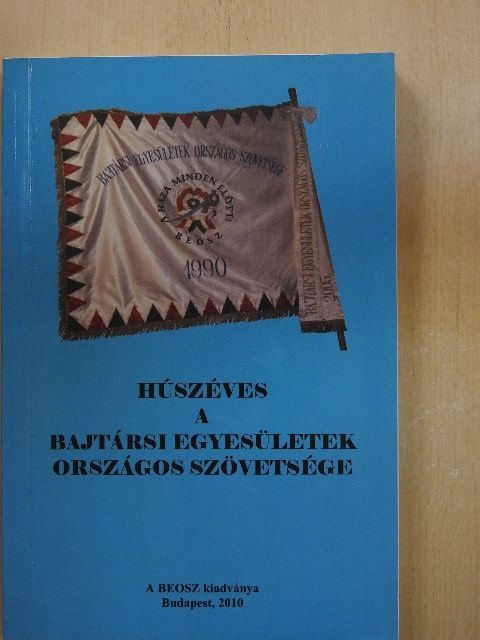 Húszéves a Bajtársi Egyesületek Országos Szövetsége [antikvár]