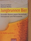 Manfred Walzl - Jungbrunnen Bier [antikvár]