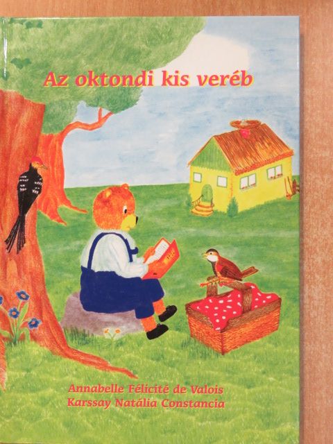 Annabelle Félicité de Valois - Az oktondi kis veréb (dedikált példány) [antikvár]