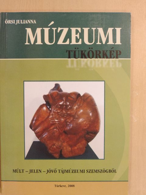 Örsi Julianna - Múzeumi tükörkép [antikvár]