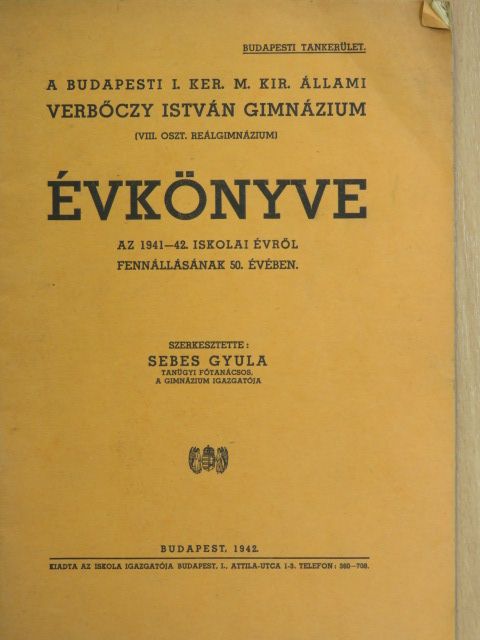 A Budapesti I. Ker. M. Kir. Állami Verbőczy István Gimnázium évkönyve az 1941-42. iskolai évről [antikvár]