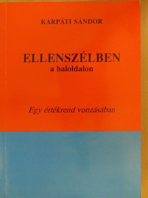 Kárpáti Sándor - Ellenszélben a baloldalon (dedikált példány) [antikvár]