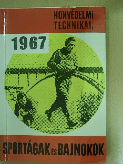 Merényi Miklós - Honvédelmi, technikai sportágak és bajnokok 1967 [antikvár]