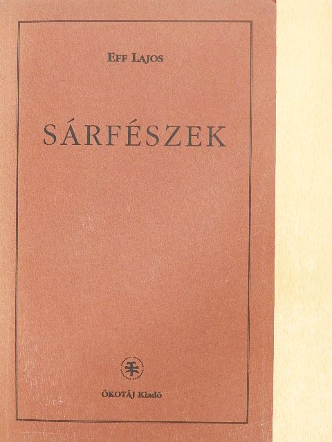 Eff Lajos - Sárfészek [antikvár]
