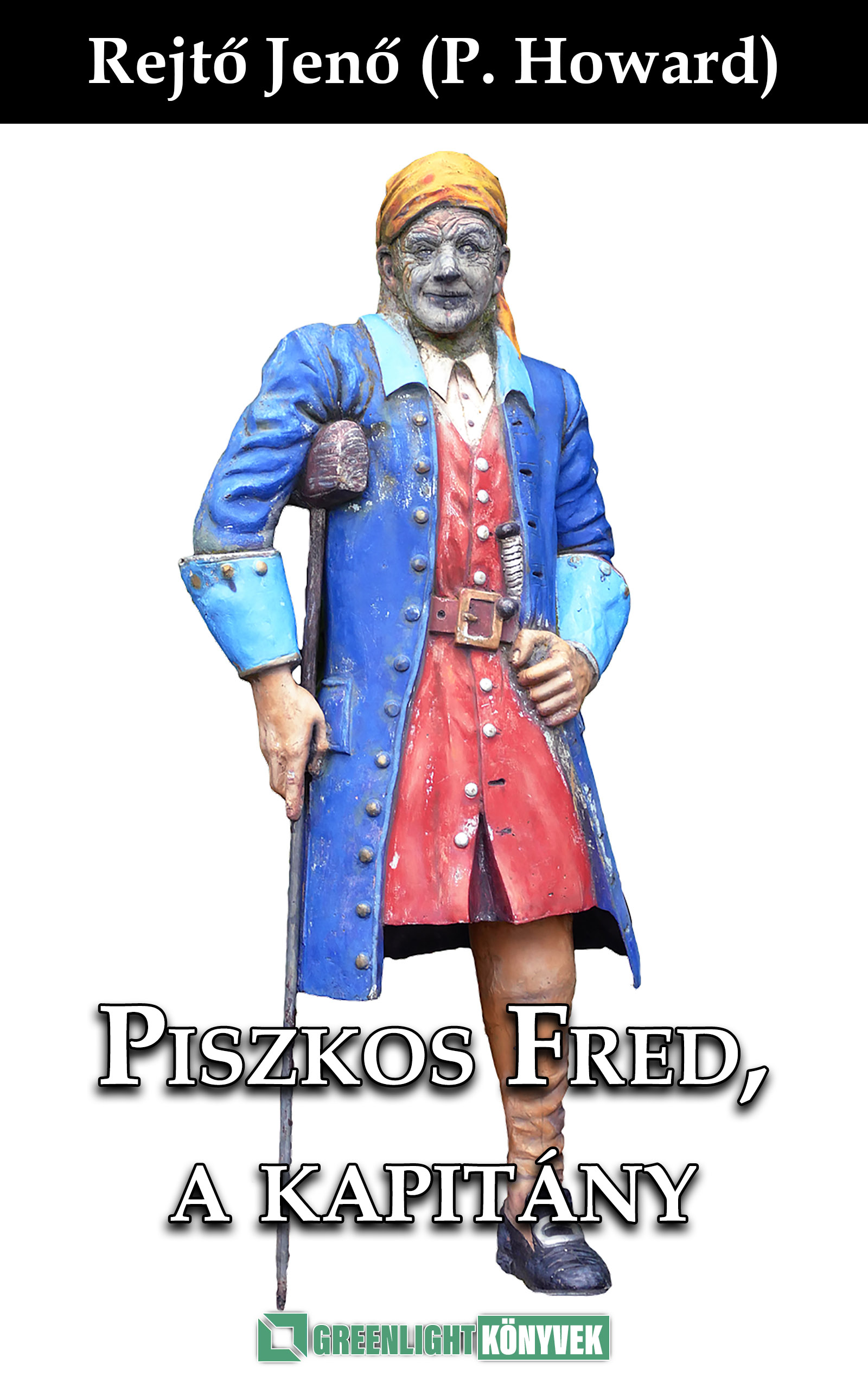 Rejtő Jenő - Piszkos Fred, a kapitány [eKönyv: epub, mobi]