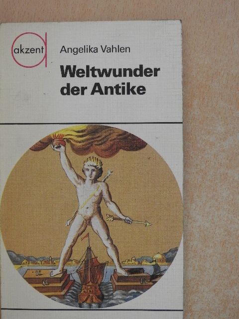 Angelika Vahlen - Weltwunder der Antike [antikvár]
