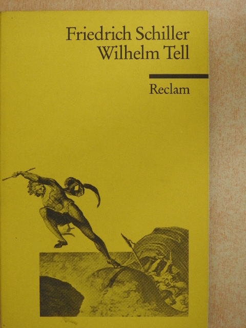 Friedrich Schiller - Wilhelm Tell [antikvár]