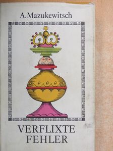Anatoli Mazukewitsch - Verflixte Fehler [antikvár]
