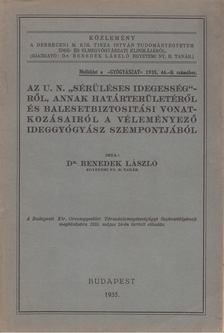 Benedek László - Az u. n. sérüléses idegességről annak határterületeiről és balesetbiztosítási vonatkozásairól a véleményező ideggyógyász szempontjából [antikvár]