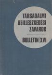 Kolozsi Béla, Münnich Iván (szerk.) - Társadalmi beilleszkedési zavarok - Bulletin XVI [antikvár]
