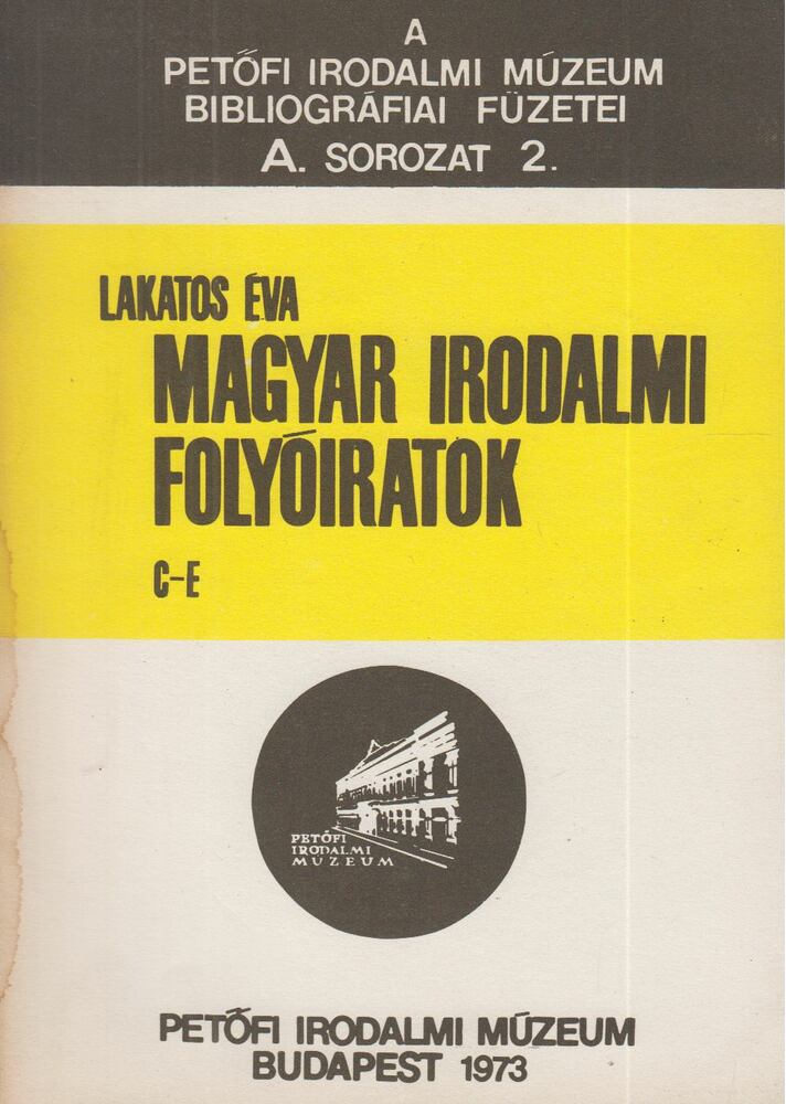 Lakatos Éva - Magyar Irodalmi Folyóiratok C-E [antikvár]