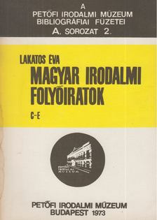 Lakatos Éva - Magyar Irodalmi Folyóiratok C-E [antikvár]