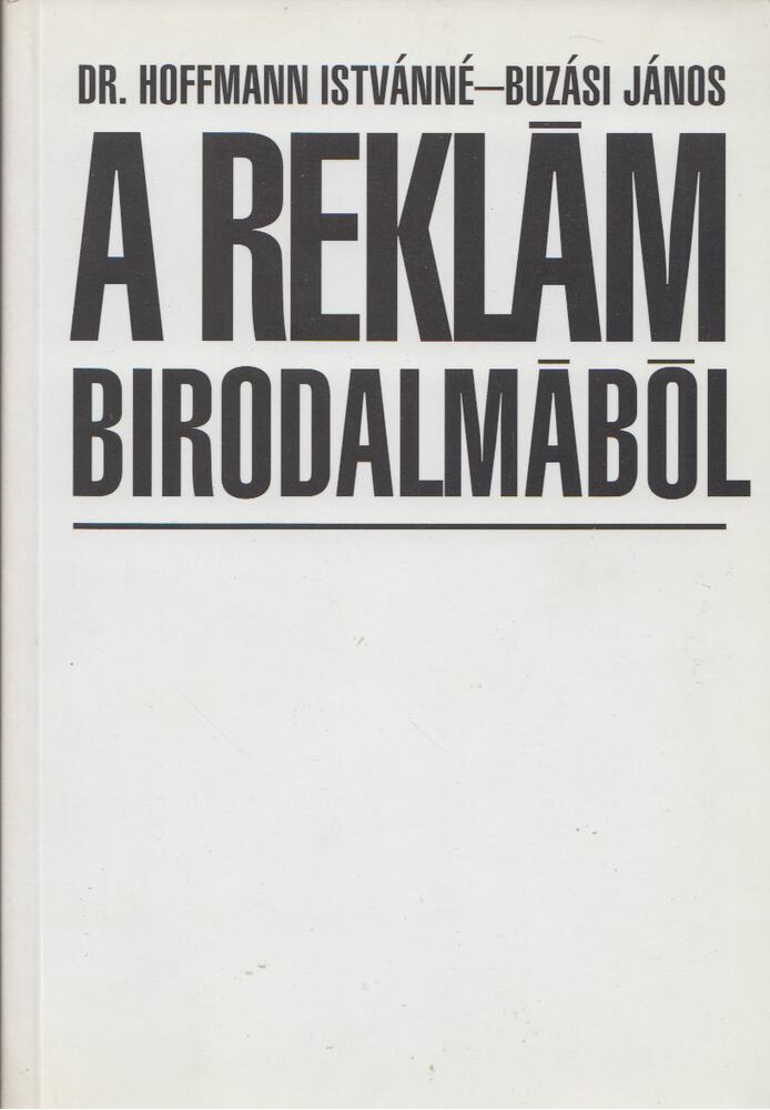 Buzási János, Dr. Hoffmann Istvánné - A reklám birodalmából [antikvár]