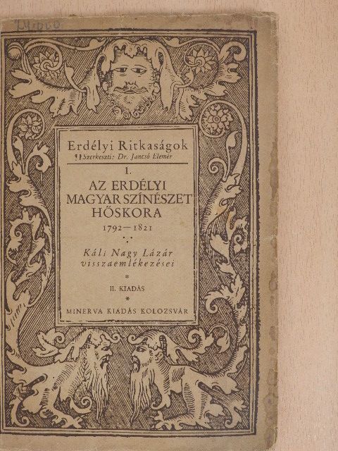 Káli Nagy Lázár - Az erdélyi magyar színészet hőskora 1792-1821 [antikvár]