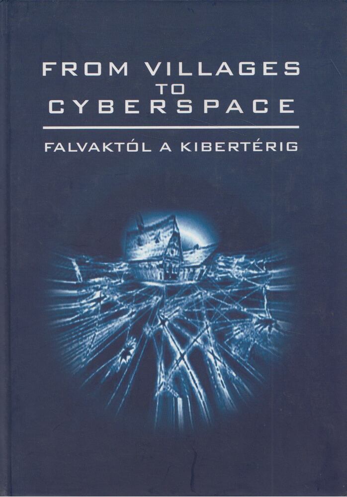 Kovács Csaba - From Villages to Cyberspace / Falvaktól a kibertérig [antikvár]