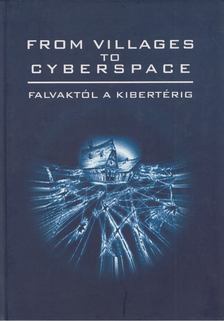 Kovács Csaba - From Villages to Cyberspace / Falvaktól a kibertérig [antikvár]