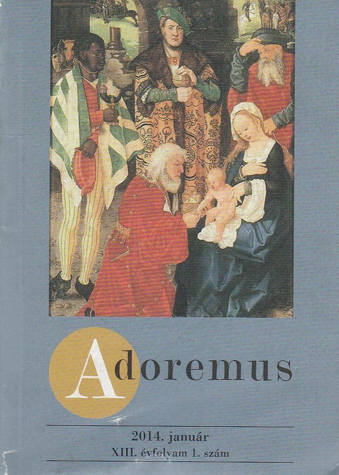 Máté István - Adoremus 2014. január XIII. évfolyam 1. szám [antikvár]