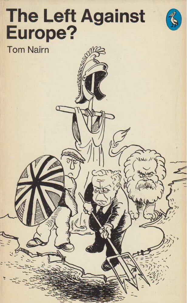 NAIRN, TOM - The Left Against Europe? [antikvár]