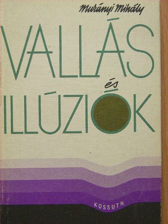 Murányi Mihály - Vallás és illúziók [antikvár]