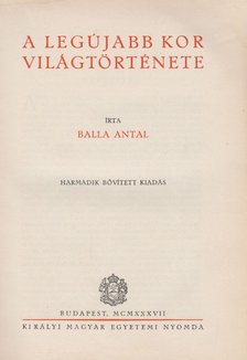 Balla Antal - A legújabb kor világtörténete [antikvár]