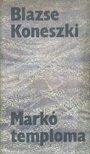 Koneszki, Blazse - Markó temploma [antikvár]