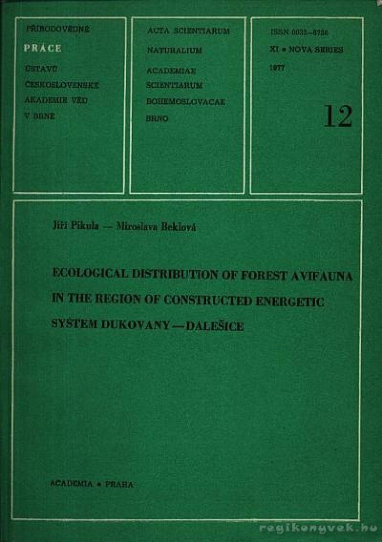 Pikula, Jirí, Beklová, Miroslava - Ecological Distribution of Forest Avifauna in the Region of Constructed Energetic System Dukovany-Dalesice (A Dukovany erőmű környéki erdők ökológiai eloszlása) [antikvár]