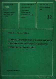 Pikula, Jirí, Beklová, Miroslava - Ecological Distribution of Forest Avifauna in the Region of Constructed Energetic System Dukovany-Dalesice (A Dukovany erőmű környéki erdők ökológiai eloszlása) [antikvár]