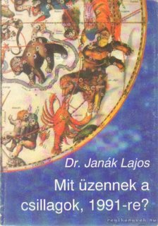 JANÁK LAJOS - Mit üzennek a csillagok 1991-re? [antikvár]