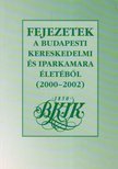 Szellő Tibor (szerk.) - Fejezetek a budapesti kereskedelmi és iparkamara életéből (2000-2002) [antikvár]