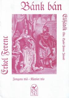 Erkel Ferenc - BÁNK BÁN - ELŐJÁTÉK - ZONGORA TRIÓRA ÁTIRTA: SZABÓ FERENC JÁNOS