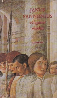 JANUS PANNONIUS - Janus Pannonius válogatott munkái [antikvár]