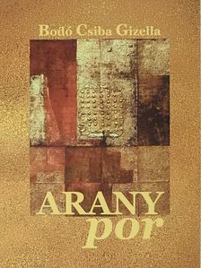 Bodó Csiba Gizella - Aranypor [antikvár]