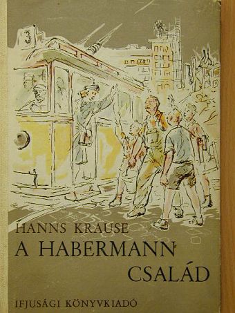 Hanns Krause - A Habermann család [antikvár]