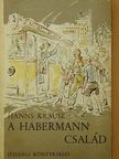 Hanns Krause - A Habermann család [antikvár]