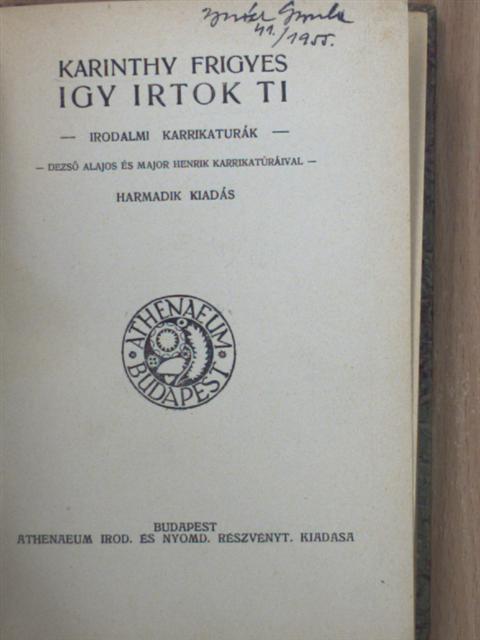 Karinthy Frigyes - Igy irtok ti [antikvár]