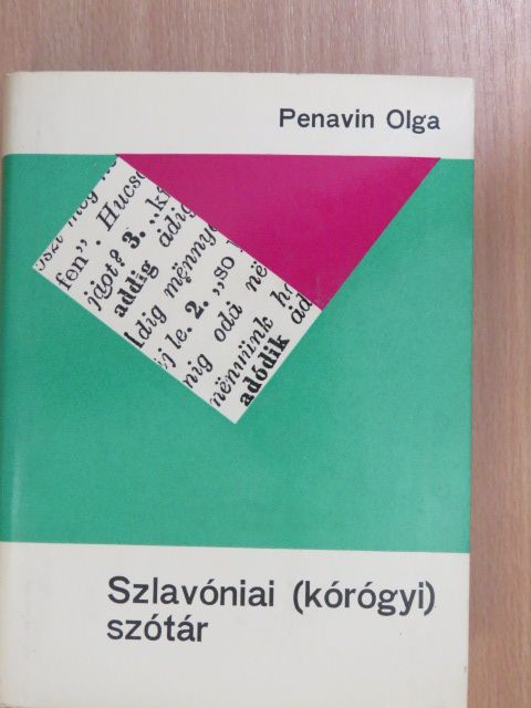 Penavin Olga - Szlavóniai (kórógyi) szótár 2. (töredék) [antikvár]