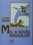 L. Frank Baum - Mo, a bűvös birodalom [antikvár]