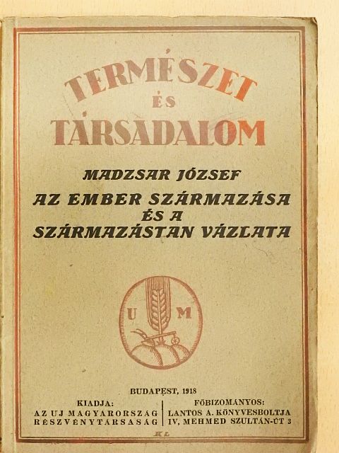 Madzsar József - Az ember származása és a származástan vázlata [antikvár]