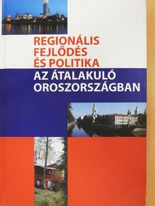 Andrej Trejvis - Regionális fejlődés és politika az átalakuló Oroszországban [antikvár]