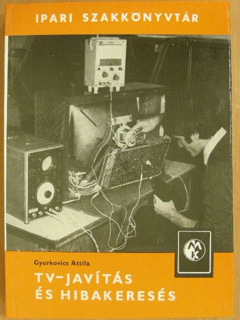 Gyurkovics Attila - TV-javítás és hibakeresés [antikvár]