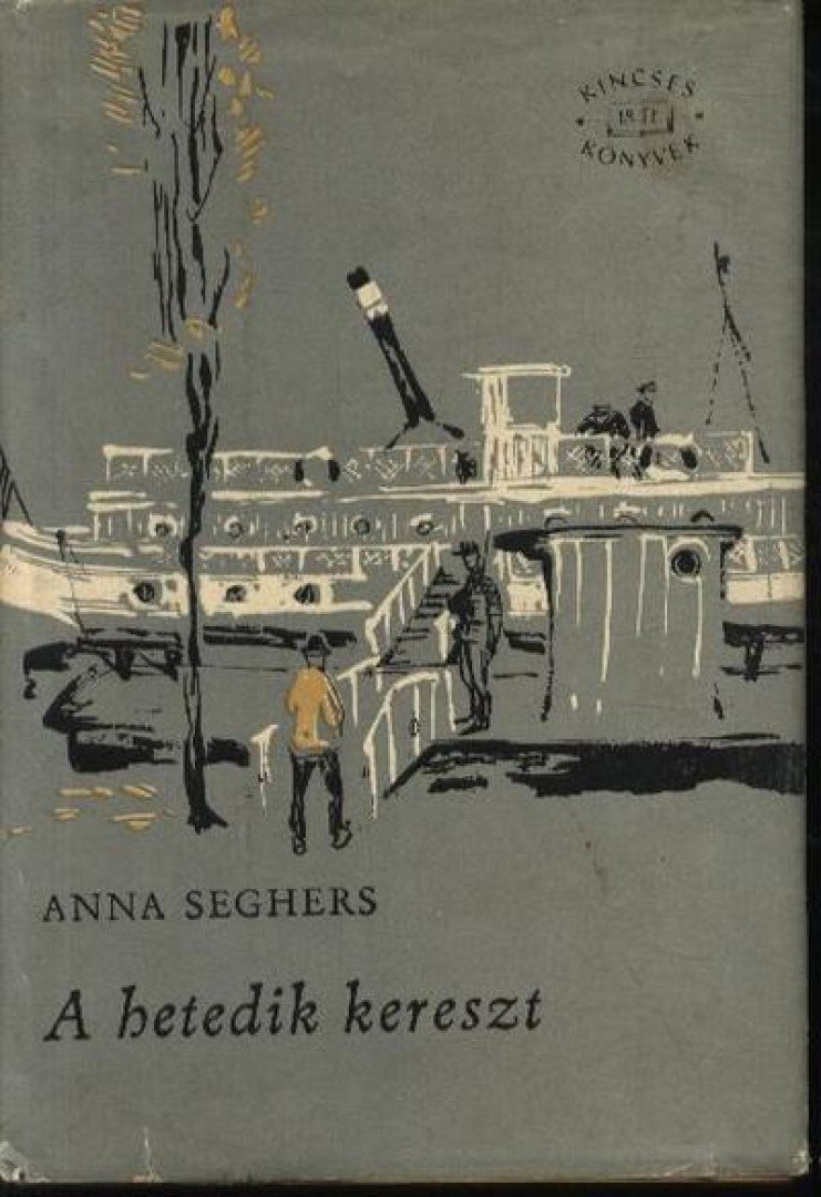 SEGHERS, ANNA - A hetedik kereszt [antikvár]