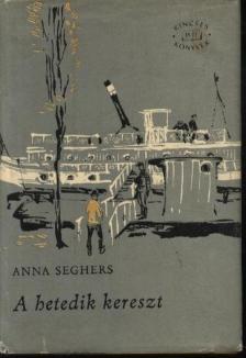 SEGHERS, ANNA - A hetedik kereszt [antikvár]