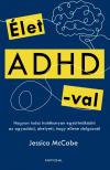 Jessica McCabe - Élet ADHD-val - Hogyan tudsz hatékonyan együttműködni az agyaddal, ahelyett, hogy ellene dolgoznál