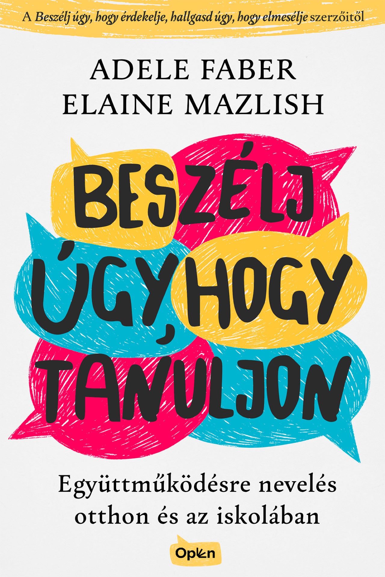 Adele Faber-Elaine Mazlish - Beszélj úgy, hogy tanuljon
