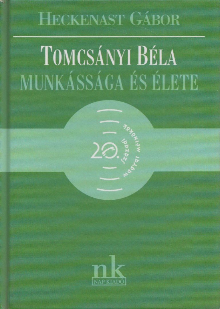 Hackenast Gábor - Tomcsányi Béla munkássága és élete [antikvár]