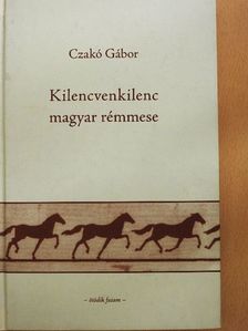 Czakó Gábor - Kilencvenkilenc magyar rémmese V. [antikvár]